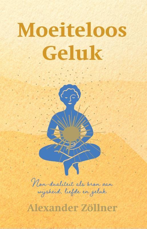 Moeiteloos geluk 9789493228214 Alexander Zollner, Boeken, Esoterie en Spiritualiteit, Zo goed als nieuw, Verzenden