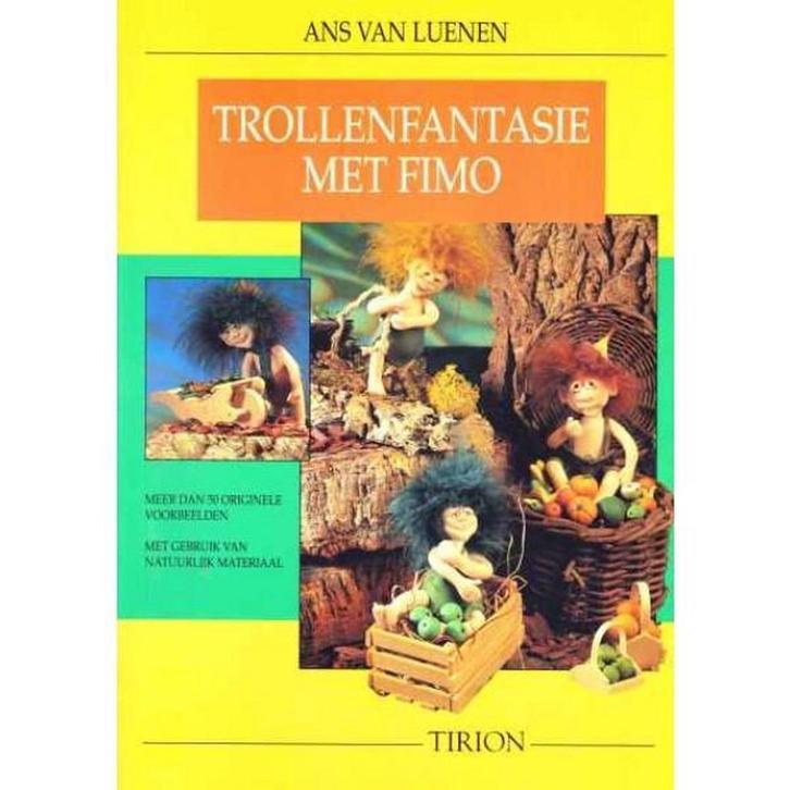 TROLLENFANTASIE MET FIMO 9789051216332 A. van Luenen, Livres, Loisirs & Temps libre, Envoi