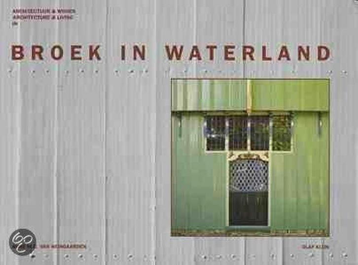 Architectuur & wonen in Broek in Waterland 9789080830219, Boeken, Reisgidsen, Gelezen, Verzenden