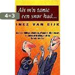 ALS MN TANTE EEN SNOR HAD 9789025412722 Inez van Eijk, Boeken, Stripverhalen, Verzenden, Gelezen, Inez van Eijk