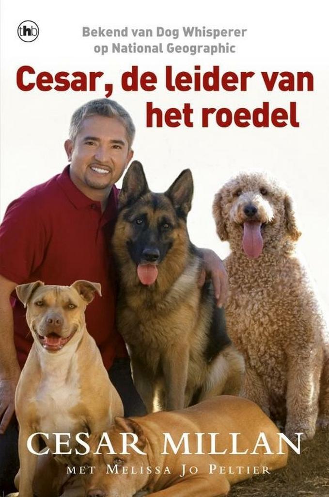 Cesar, de leider van het roedel - Cesar Millan, Melissa Jo P, Boeken, Dieren en Huisdieren, Verzenden