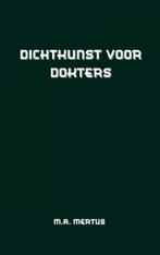 Dichtkunst voor dokters 9789402146813 M.A. Mertus, Verzenden, Gelezen, M.A. Mertus