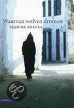 Waarvan wolven dromen 9789045007939 Y. Khadra, Boeken, Verzenden, Gelezen, Y. Khadra