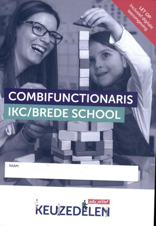 Keuzedeel  -   Combifunctionaris IKC/Brede school, Livres, Livres scolaires, Envoi