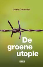 De Groene utopie 9789492639585, Boeken, Drieu Godefridi, Zo goed als nieuw, Verzenden