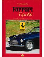 LE AUTO CLASSICHE: FERRARI TIPO 166, TUTTO SU TUTTI I MODE.., Ophalen of Verzenden, Nieuw