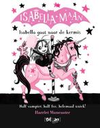 Isabella gaat naar de kermis / Isabella Maan 9789403209463, Boeken, Verzenden, Gelezen, Harriet Muncaster