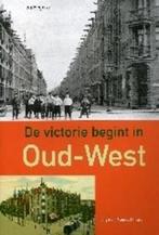 De victorie begint in Oud-West / Geschiedenis van de, Verzenden, Zo goed als nieuw, T. Heijdra