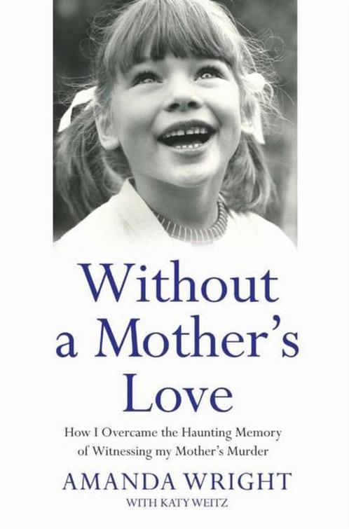 Without a Mothers Love 9781784189846, Boeken, Overige Boeken, Gelezen, Verzenden
