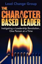 The Character-Based Leader 9781457512223, Gelezen, Lead Change Group Inc, Verzenden
