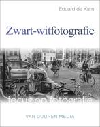Zwart-witfotografie / Focus op fotografie 9789059406964, Verzenden, Zo goed als nieuw, Eduard de Kam