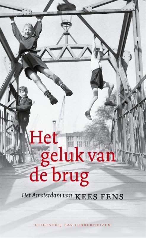 Het geluk van de brug 9789059375079 Kees Fens, Boeken, Literatuur, Zo goed als nieuw, Verzenden