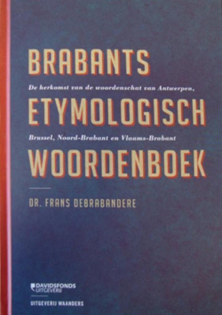 Brabants etymologisch woordenboek 9789058267535, Boeken, Literatuur, Gelezen, Verzenden