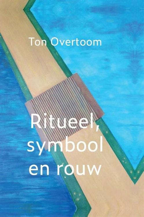 Ritueel, symbool en rouw 9789493288270 Ton Overtoom, Boeken, Overige Boeken, Zo goed als nieuw, Verzenden