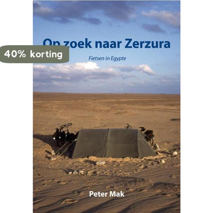 Op zoek naar Zerzura 9789089545251 Peter Mak, Livres, Récits de voyage, Envoi