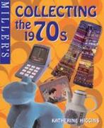 Millers Collecting the 1970s 9781840003901, Verzenden, Zo goed als nieuw, Katherine Higgins