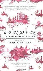 London: City of Disappearances  Iain Sinclair  Book, Verzenden, Gelezen, Iain Sinclair