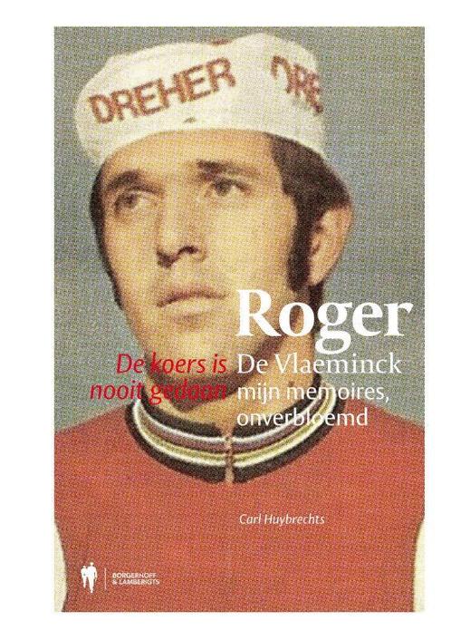 Roger De Vlaeminck mijn memoires onverbloemd 9789089313041, Livres, Livres de sport, Envoi