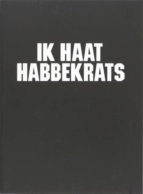 Ik Haat Habbekrats 9789048800629, Boeken, Kunst en Cultuur | Beeldend, Zo goed als nieuw, Verzenden