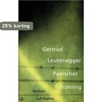 Panischer Frühling 9783518424216 Gertrud Leutenegger, Boeken, Verzenden, Zo goed als nieuw, Gertrud Leutenegger