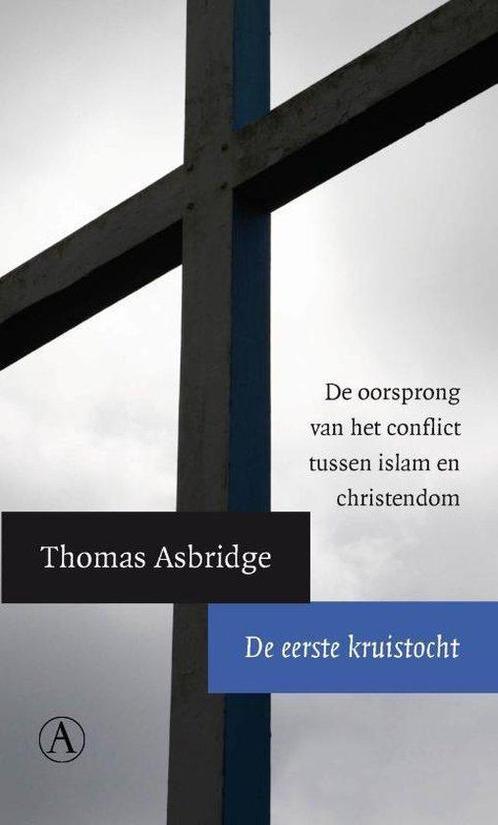 De eerste kruistocht - Thomas Asbridge - 9789025367961 - Pap, Boeken, Geschiedenis | Wereld, Verzenden