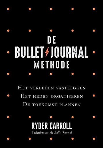 De Bullet Journal methode 9789400510500 Ryder Carroll, Verzenden, Ryder Carroll