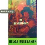 De bevrijding 9789025443825 Helga Ruebsamen, Verzenden, Helga Ruebsamen