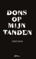 Dons op mijn tanden 9789491773327 Merel Morre, Verzenden, Gelezen, Merel Morre