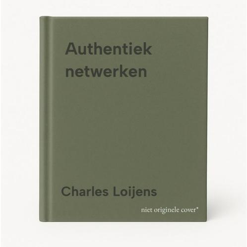 Authentiek netwerken 9789088343018 Charles Loijens, Boeken, Psychologie, Gelezen, Verzenden