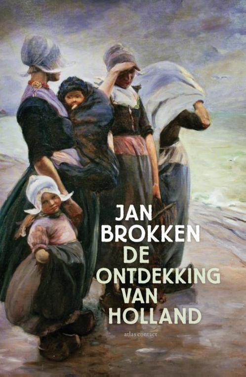 De ontdekking van Holland 9789045050157 Jan Brokken, Boeken, Kunst en Cultuur | Beeldend, Zo goed als nieuw, Verzenden