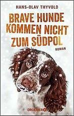 Brave Hunde kommen nicht zum Südpol: Roman von Thyv...  Book, Zo goed als nieuw, Verzenden