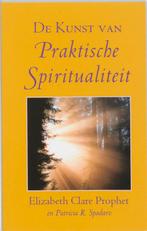 De Kunst Van Praktische Spiritualiteit 9789080532670, Zo goed als nieuw, Elizabeth Clare Prophet, Patricia Spadaro, Verzenden