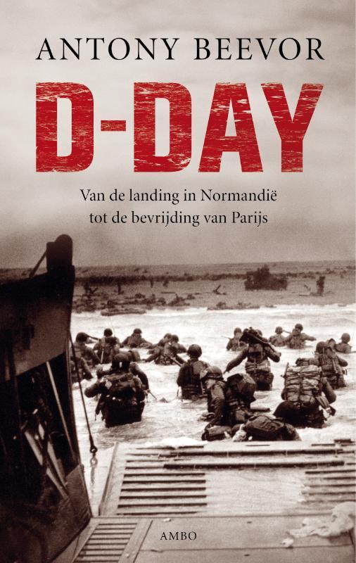 D-Day 9789026323157 Antony Beevor, Boeken, Geschiedenis | Wereld, Zo goed als nieuw, Verzenden