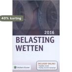 Belastingwetten 2016 9789013135077, Boeken, Verzenden, Gelezen, Wolters Kluwer Nederland B.V.