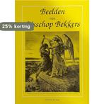 Beelden van Bisschop Bekkers 9789090158532, Verzenden, Gelezen, R .W.A.M. de Visser