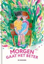 Morgen gaat het beter 9789462916302 Hans Vanacker, Boeken, Kinderboeken | Jeugd | 10 tot 12 jaar, Verzenden, Zo goed als nieuw