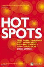Hot Spots:Why some companies buzz with energy and innovation, Verzenden, Gratton Lynda