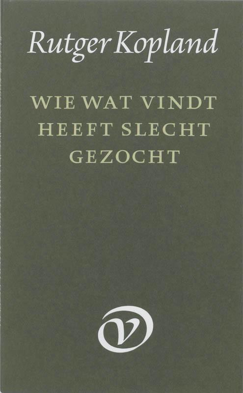 Wie wat vindt heeft slecht gezocht 9789028202757 R. Kopland, Livres, Poèmes & Poésie, Envoi