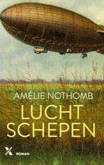 Luchtschepen 9789401613910 Amélie Nothomb, Verzenden, Zo goed als nieuw, Amélie Nothomb