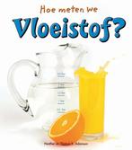 Vloeistof / Hoe meten we 9789055666379 Heather Adamson, Verzenden, Zo goed als nieuw, Heather Adamson