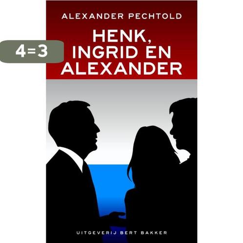 Henk,Ingrid & Alexander 9789035137462 Alexander Pechtold, Boeken, Politiek en Maatschappij, Zo goed als nieuw, Verzenden