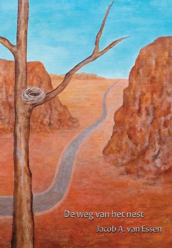 De weg van het nest 9789464028256 Jacob A. van Essen, Boeken, Reisverhalen, Zo goed als nieuw, Verzenden