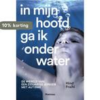 In mijn hoofd ga ik onder water 9789022330531 Hind Fraihi, Verzenden, Zo goed als nieuw, Hind Fraihi