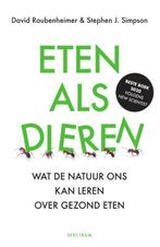 Eten als dieren 9789000368228 David Raubenheimer, Verzenden, Zo goed als nieuw, David Raubenheimer