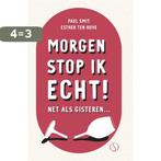 Morgen stop ik echt! 9789493228269 Paul Smit, Boeken, Verzenden, Zo goed als nieuw, Paul Smit