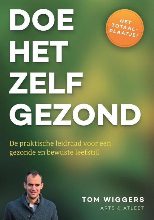 Doe-het-zelf gezond 9789082344219 Tom Wiggers, Boeken, Gezondheid, Dieet en Voeding, Zo goed als nieuw, Verzenden