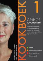 Grip op Koolhydraten 1 - Grip op Koolhydraten Kookboek, Livres, Santé, Diététique & Alimentation, Yvonne Lemmers, Thea Bremer