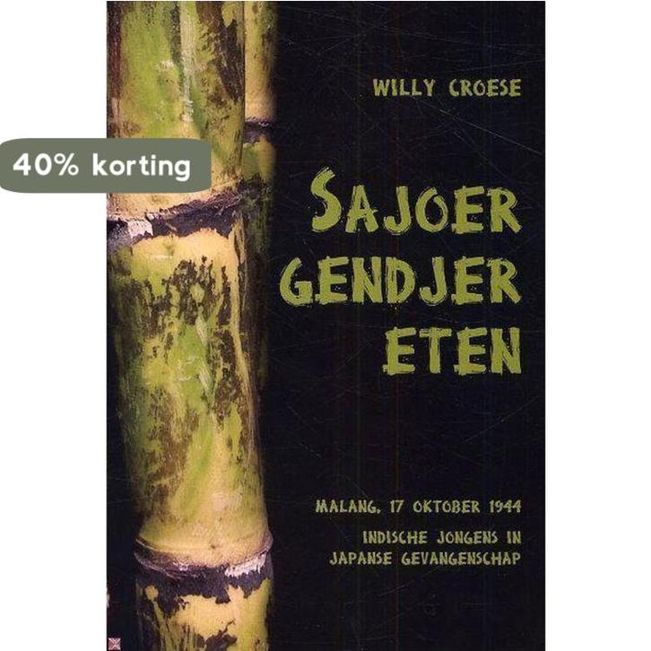 Sajoer Gendjer Eten 9789080757745 Willy Croese, Boeken, Geschiedenis | Wereld, Gelezen, Verzenden