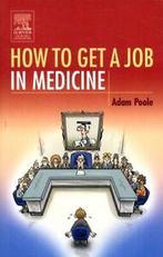 How to get a job in medicine by Adam Poole (Paperback), Gelezen, Adam Poole, Verzenden