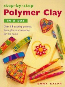Step-by-step polymer clay in a day: over 15 exciting, Livres, Livres Autre, Envoi